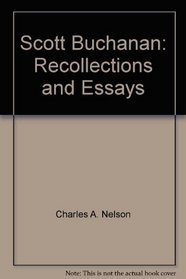 Scott Buchanan: Recollections and Essays