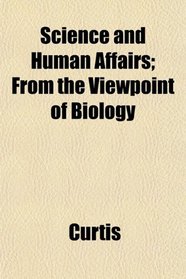 Science and Human Affairs; From the Viewpoint of Biology