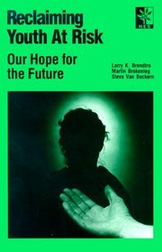 Reclaiming Youth at Risk: Our Hope for the Future