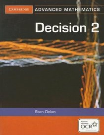 Decision 2 for OCR (Cambridge Advanced Level Mathematics)