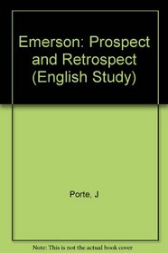 Emerson: Prospect and Retrospect (Harvard English Studies)