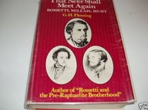 That ne'er shall meet again: Rossetti, Millais, Hunt