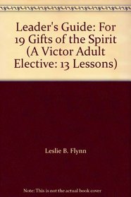 Leader's Guide: For 19 Gifts of the Spirit (A Victor Adult Elective: 13 Lessons)