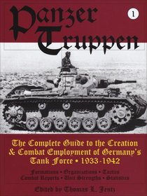 Panzer Truppen: The Complete Guide to the Creation  Combat Employment of Germany's Task Force-Formations, Organizations, Tactics, Combat Reports, Unit Strengths, sta (Schiffer Military History Book)