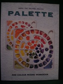 Using the Michael Wilcox Palette and Colour Mixing Workbook