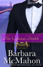 The Cynical Sheikh (Ultimate Billionaires) (Volume 1)