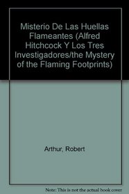 Misterio De Las Huellas Flameantes (Alfred Hitchcock Y Los Tres Investigadores/the Mystery of the Flaming Footprints)