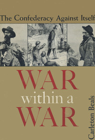 War Within a War: The Confederacy Against Itself