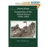 Integration of the Armed Forces, 1940-1965 (Center of Military History Publication)