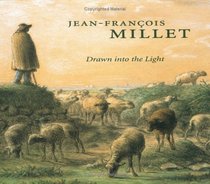 Drawn into the Light: Jean Francois Millet