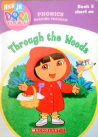 Through the Woods (Phonics) (Dora the Explorer)