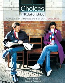 Cengage Advantage Books: Choices in Relationships: An Introduction to Marriage and the Family