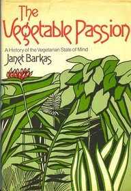 The Vegetable Passion: A History of the Vegetarian State of Mind