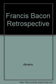 Francis Bacon: Retrospective