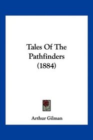 Tales Of The Pathfinders (1884)