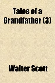 Tales of a Grandfather (3)
