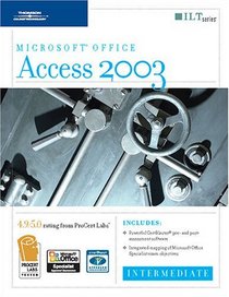 Access 2003: Intermediate, 2nd Edition + CertBlaster (ILT (Axzo Press))
