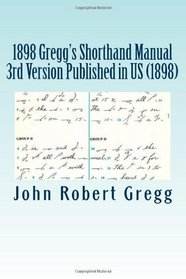 1898 Gregg's Shorthand Manual 3rd Version Published in US (1898)