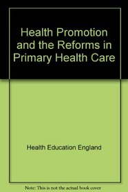 Health Promotion and the Reforms in Primary Health Care