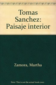 Tomas Sanchez: Paisaje interior (Spanish Edition)