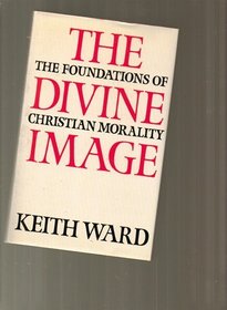 The divine image: The foundations of Christian morality