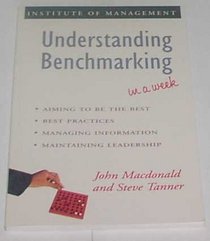 Understanding Benchmarking in a Week (Successful Business in a Week)