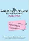 The Worst-Case Scenario Survival Handbook: Parenting