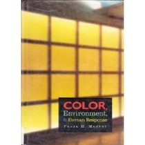 Color, Environment, and Human Response: An Interdisciplinary Understanding of Color and Its Use As a Beneficial Element in the Design of the Architectural Environment (Interior Design)