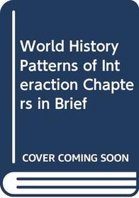World History Patterns of Interaction Chapters in Brief