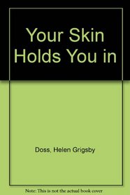 Your Skin Holds You in