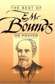 The Best of E.M. Bounds on Prayer (Best Series)
