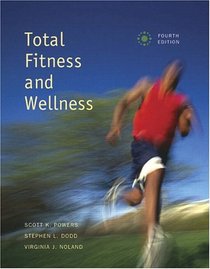 Total Fitness and Wellness with Behavior Change Log Book and Wellness Journal (4th Edition) (Powers/Dodd Series)