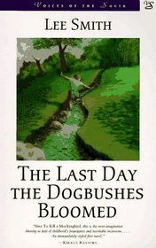 The Last Day the Dogbushes Bloomed (Voices of the South)