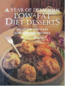 A Year of Delicious Low-Fat Diet Desserts: 365 Quick and Easy Low-Calorie Recipes