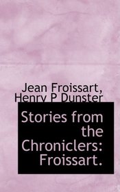 Stories from the Chroniclers: Froissart.