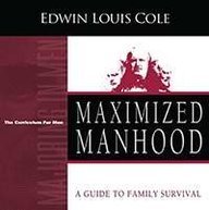 Maximized Manhood Workbook: A Guide to Family Survival (Majoring in Men: The Curriculum for Men)