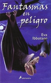 Fantasmas en peligro/ Ghosts in Danger (Spanish Edition)
