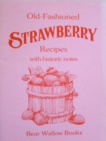 Old-fashioned strawberry recipes with historic notes