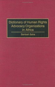 Dictionary of Human Rights Advocacy Organizations in Africa