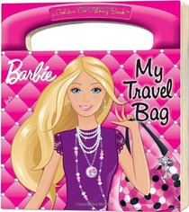 My Travel Bag (Barbie) (a Golden Go-Along Book)