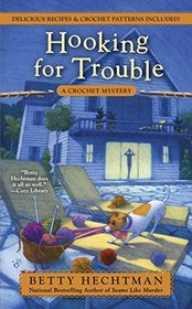 Hooking for Trouble (Crochet Mystery, Bk 11)