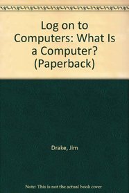 What is a Computer? (Log onto Computers)