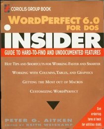 Wordperfect 6.0 for DOS Insider (The Wiley Insider)