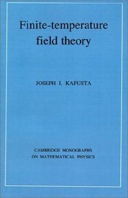 Finite-Temperature Field Theory (Cambridge Monographs on Mathematical Physics)