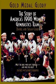 Gold Medal Glory: The Story of America's 1996 Women's Gymnastics Team