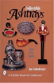 Collectible Ashtrays: Information and Price Guide