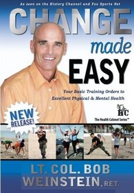 Change Made Easy: Your Basic Training Orders to Excellent Physical and Mental Health