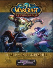 World of Warcraft The Role Playing Game: More Magic and Mayhem (Warcraft)