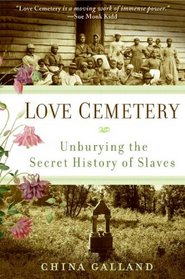Love Cemetery: Unburying the Secret History of Slaves