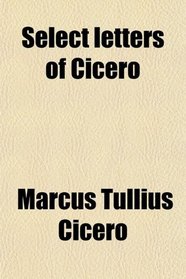 Select letters of Cicero